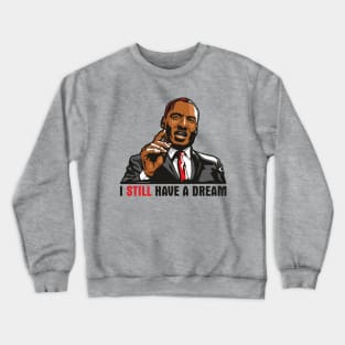 I Have A Dream Crewneck Sweatshirt